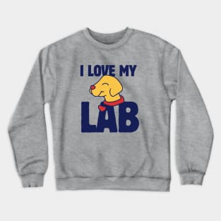 I love my Lab Crewneck Sweatshirt